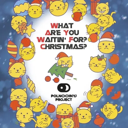 Фото What Are You Waitin’ For? Christmas?